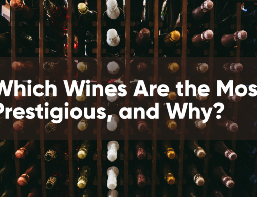Which Wines Are the Most Prestigious, and Why?